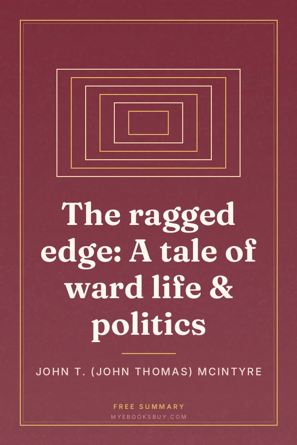 Cover of The ragged edge: A tale of ward life & politics