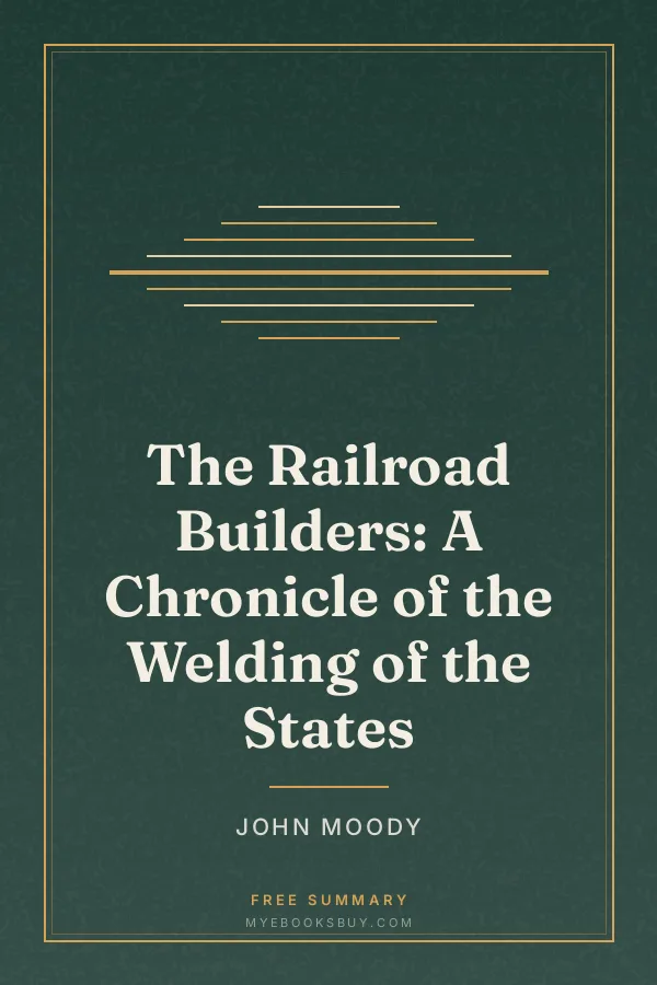 Cover of The Railroad Builders: A Chronicle of the Welding of the States