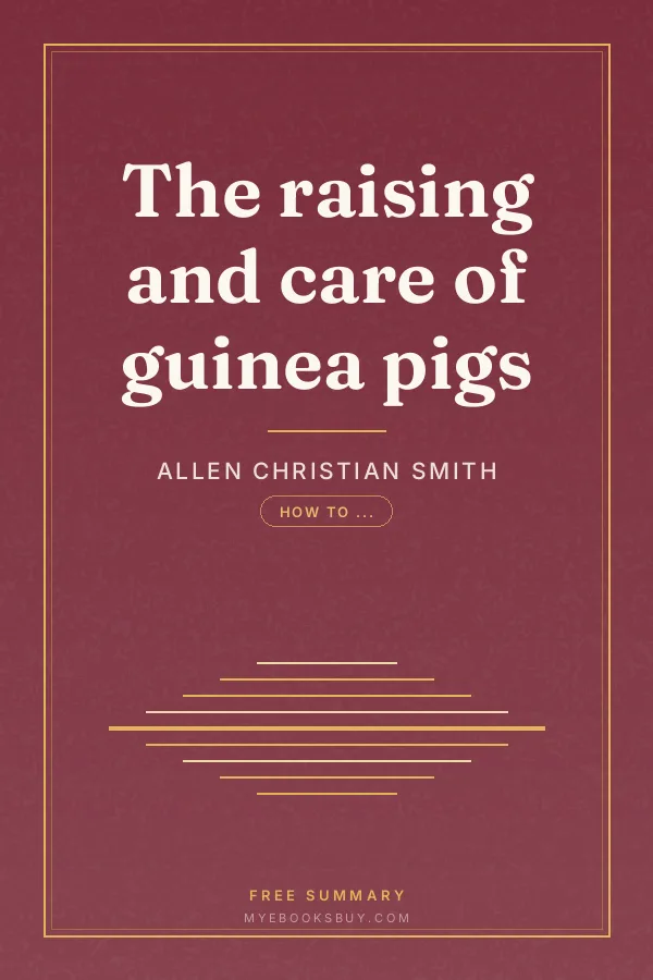 Cover of The raising and care of guinea pigs