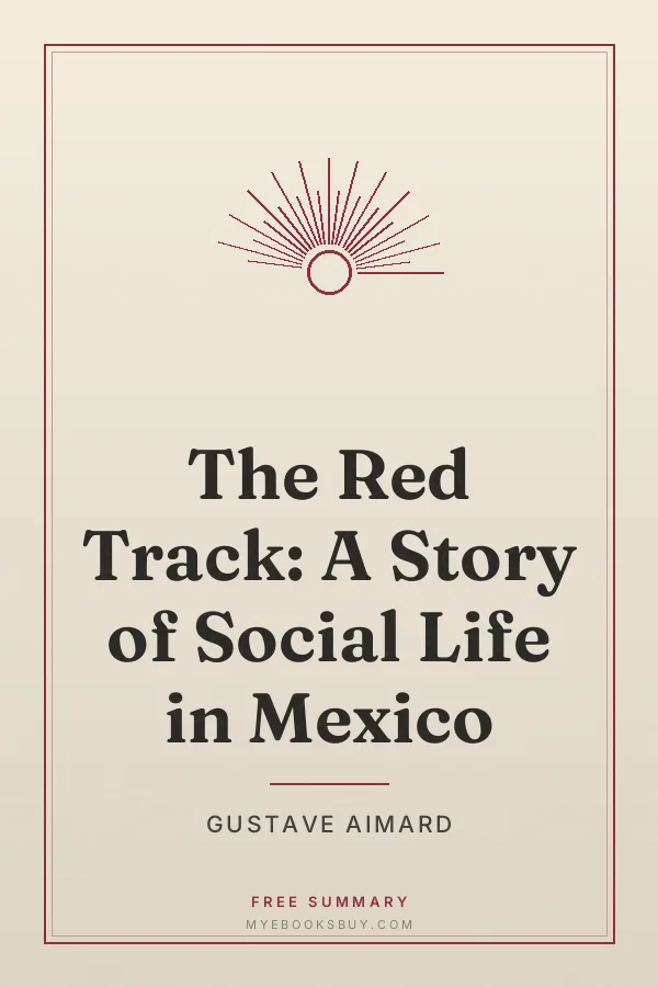 Cover of The Red Track: A Story of Social Life in Mexico
