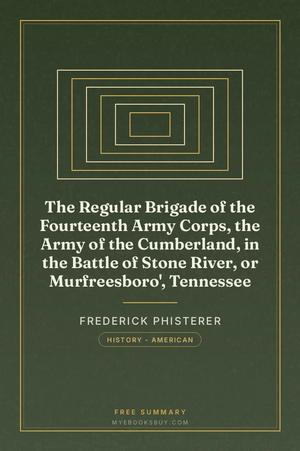 Cover of The Regular Brigade of the Fourteenth Army Corps, the Army of the Cumberland, in the Battle of Stone River, or Murfreesboro', Tennessee