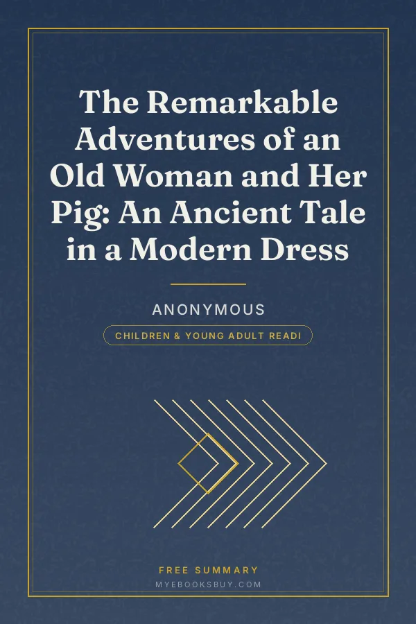 Cover of The Remarkable Adventures of an Old Woman and Her Pig: An Ancient Tale in a Modern Dress