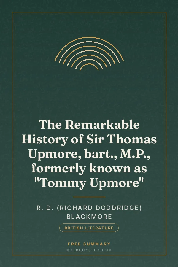 Cover of The Remarkable History of Sir Thomas Upmore, bart., M.P., formerly known as "Tommy Upmore"