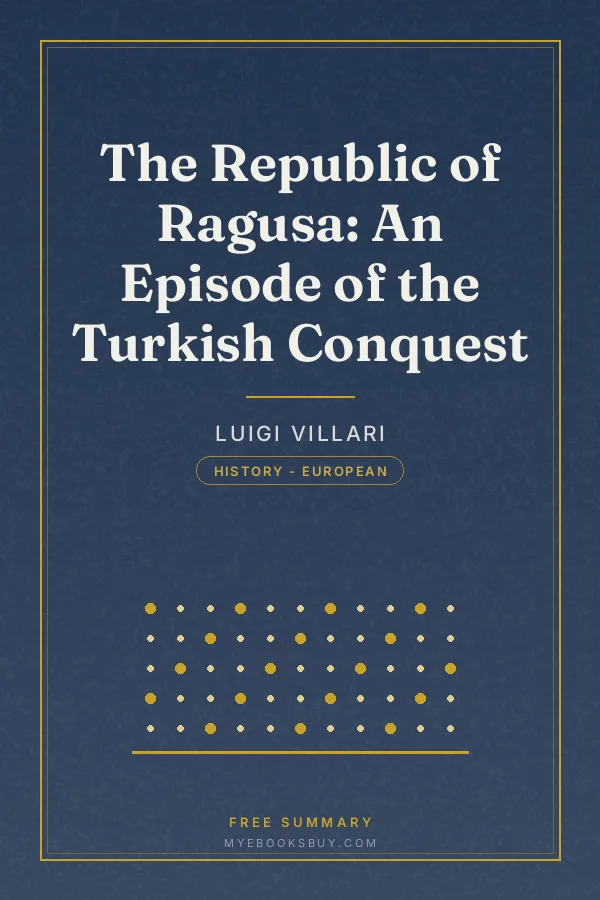 Cover of The Republic of Ragusa: An Episode of the Turkish Conquest