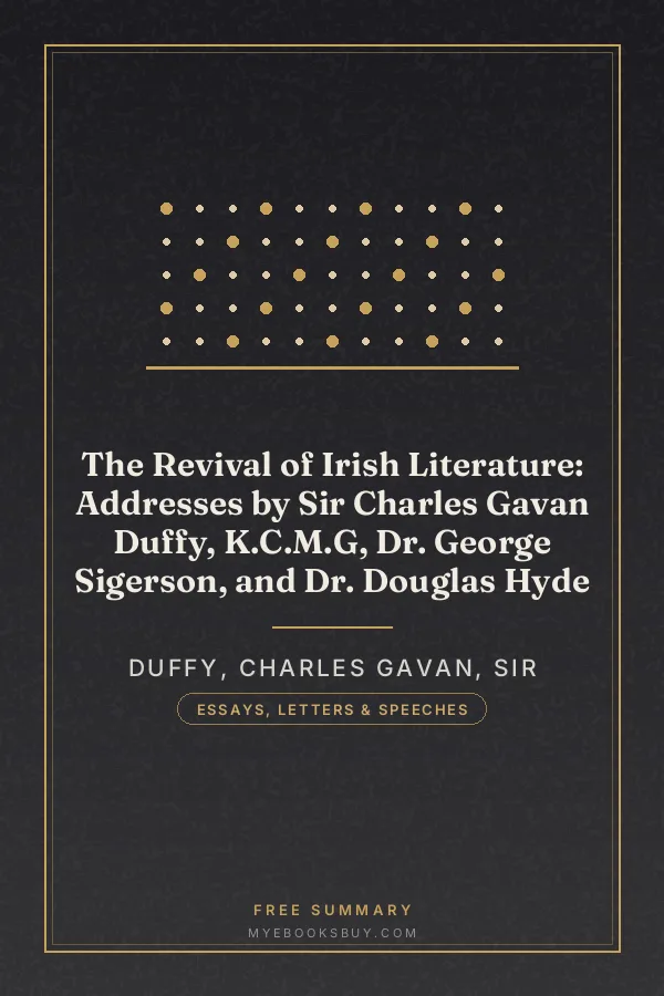 Cover of The Revival of Irish Literature: Addresses by Sir Charles Gavan Duffy, K.C.M.G, Dr. George Sigerson, and Dr. Douglas Hyde