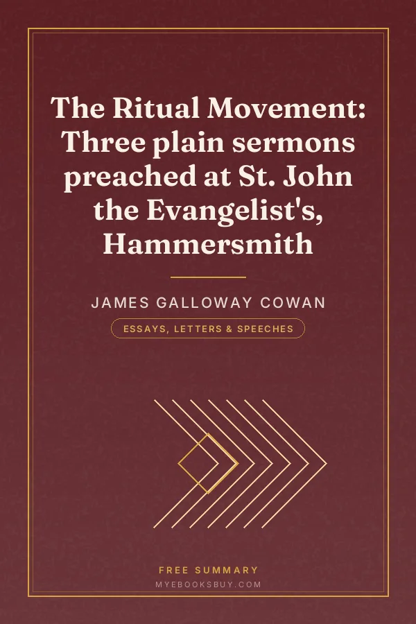 Cover of The Ritual Movement: Three plain sermons preached at St. John the Evangelist's, Hammersmith