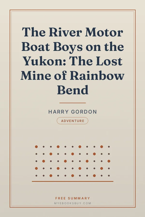 Cover of The River Motor Boat Boys on the Yukon: The Lost Mine of Rainbow Bend