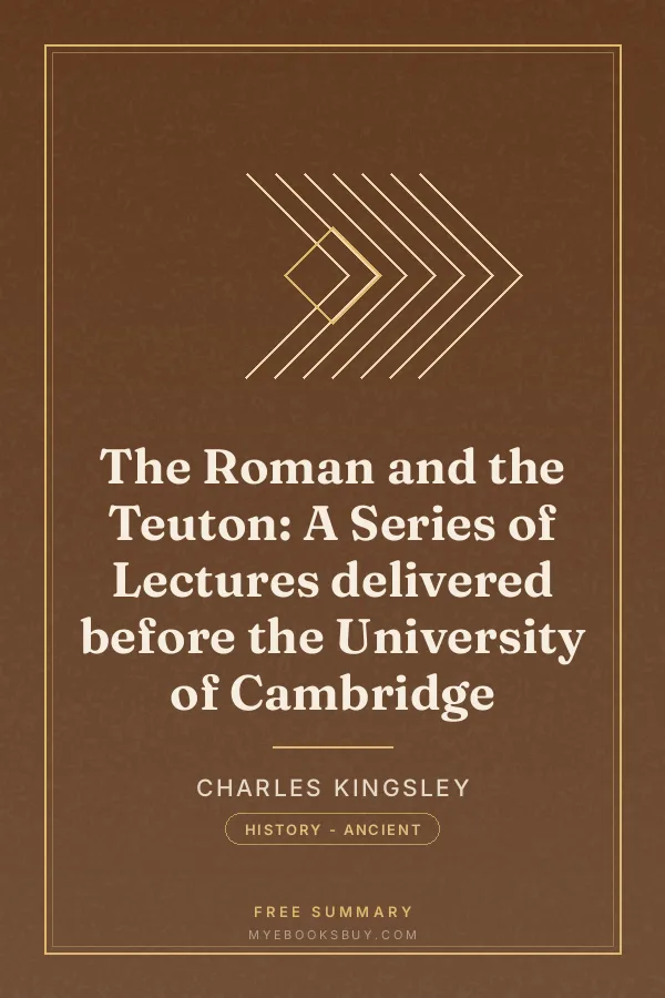 Cover of The Roman and the Teuton: A Series of Lectures delivered before the University of Cambridge