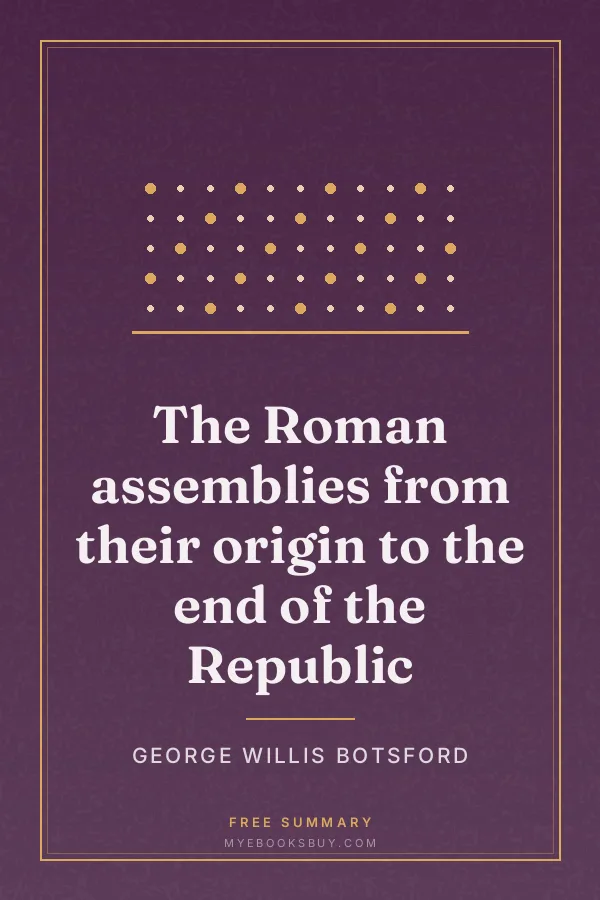 Cover of The Roman assemblies from their origin to the end of the Republic