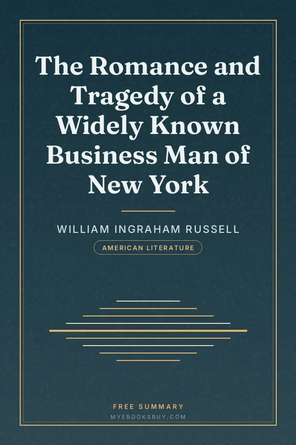 Cover of The Romance and Tragedy of a Widely Known Business Man of New York