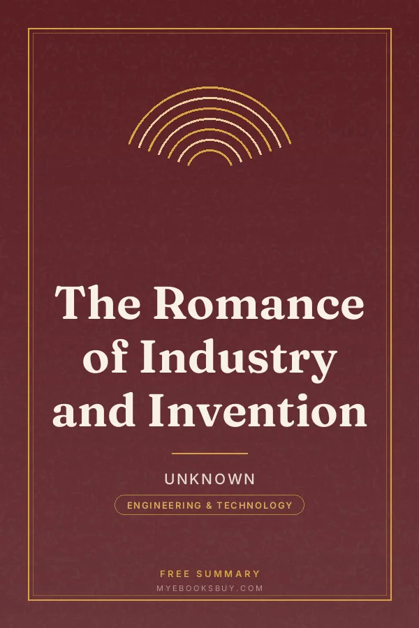 Cover of The Romance of Industry and Invention