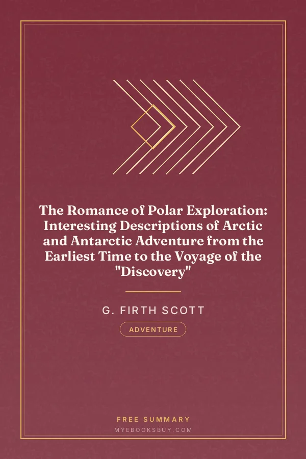 Cover of The Romance of Polar Exploration: Interesting Descriptions of Arctic and Antarctic Adventure from the Earliest Time to the Voyage of the "Discovery"