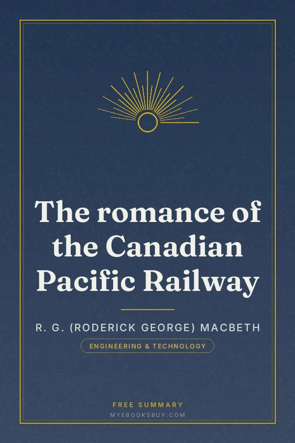 Cover of The romance of the Canadian Pacific Railway