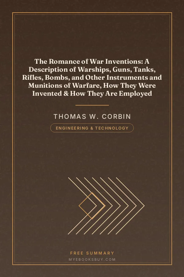 Cover of The Romance of War Inventions: A Description of Warships, Guns, Tanks, Rifles, Bombs, and Other Instruments and Munitions of Warfare, How They Were Invented & How They Are Employed