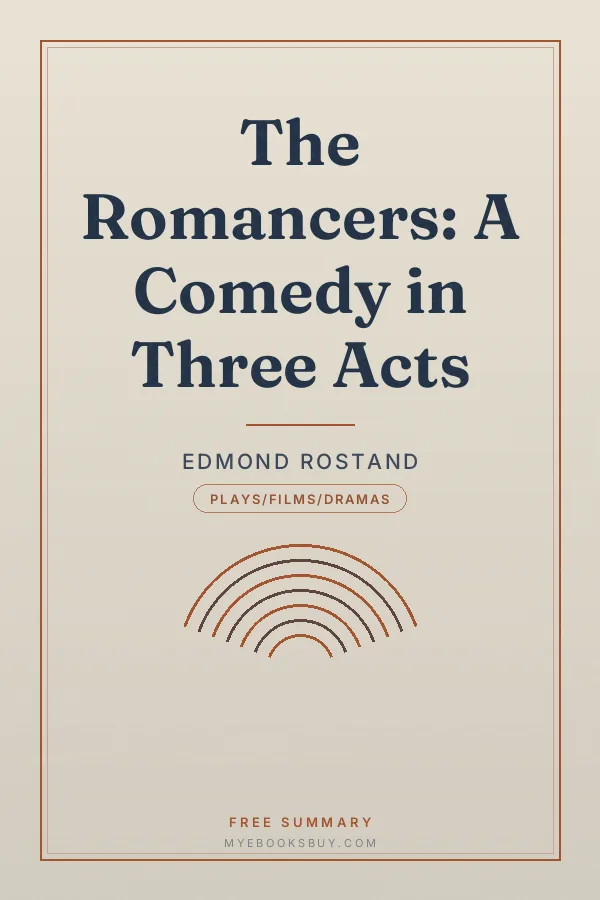 Cover of The Romancers: A Comedy in Three Acts