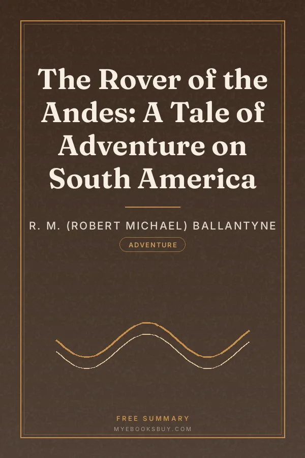 Cover of The Rover of the Andes: A Tale of Adventure on South America