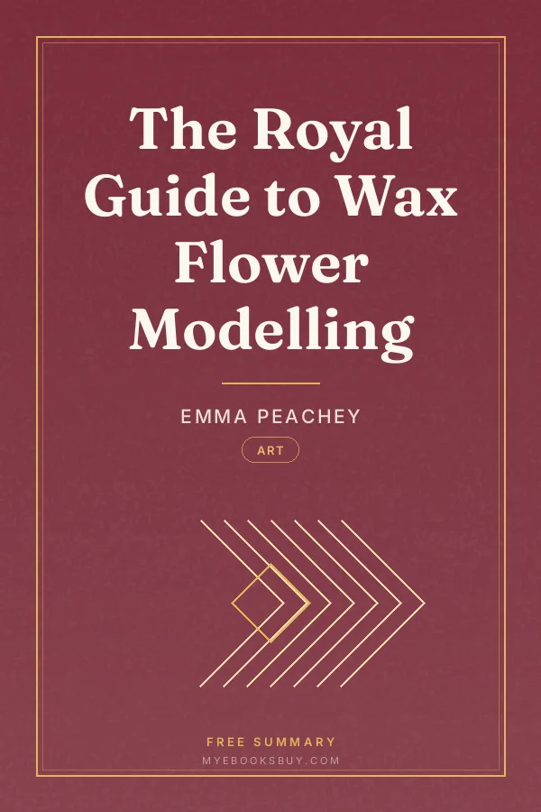 Cover of The Royal Guide to Wax Flower Modelling