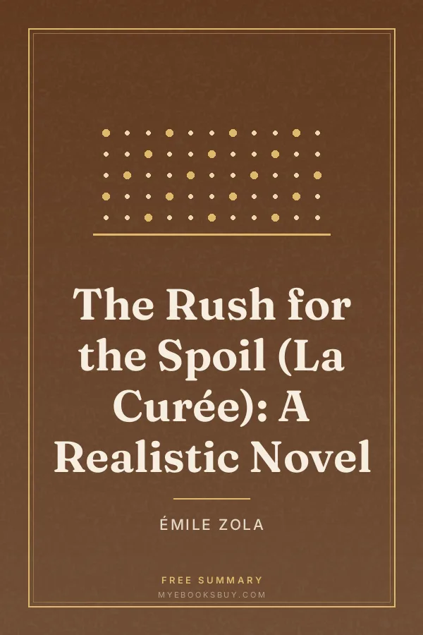 Cover of The Rush for the Spoil (La Curée): A Realistic Novel