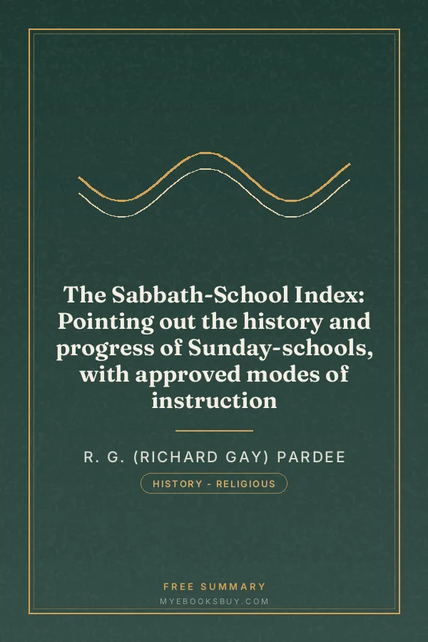 Cover of The Sabbath-School Index: Pointing out the history and progress of Sunday-schools, with approved modes of instruction
