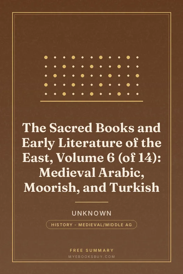 Cover of The Sacred Books and Early Literature of the East, Volume 6 (of 14): Medieval Arabic, Moorish, and Turkish
