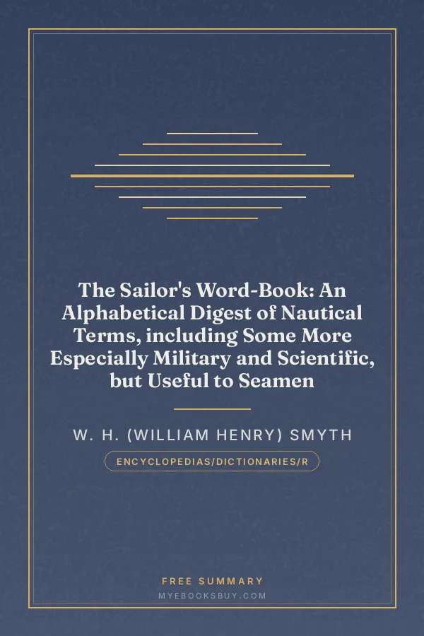 Cover of The Sailor's Word-Book: An Alphabetical Digest of Nautical Terms, including Some More Especially Military and Scientific, but Useful to Seamen
