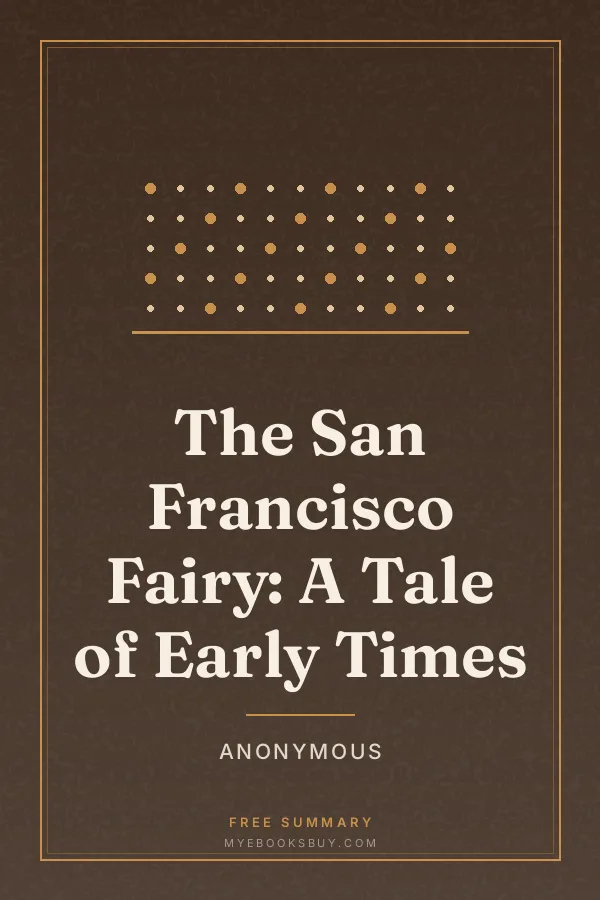 Cover of The San Francisco Fairy: A Tale of Early Times