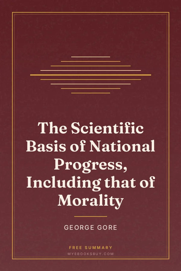 Cover of The Scientific Basis of National Progress, Including that of Morality