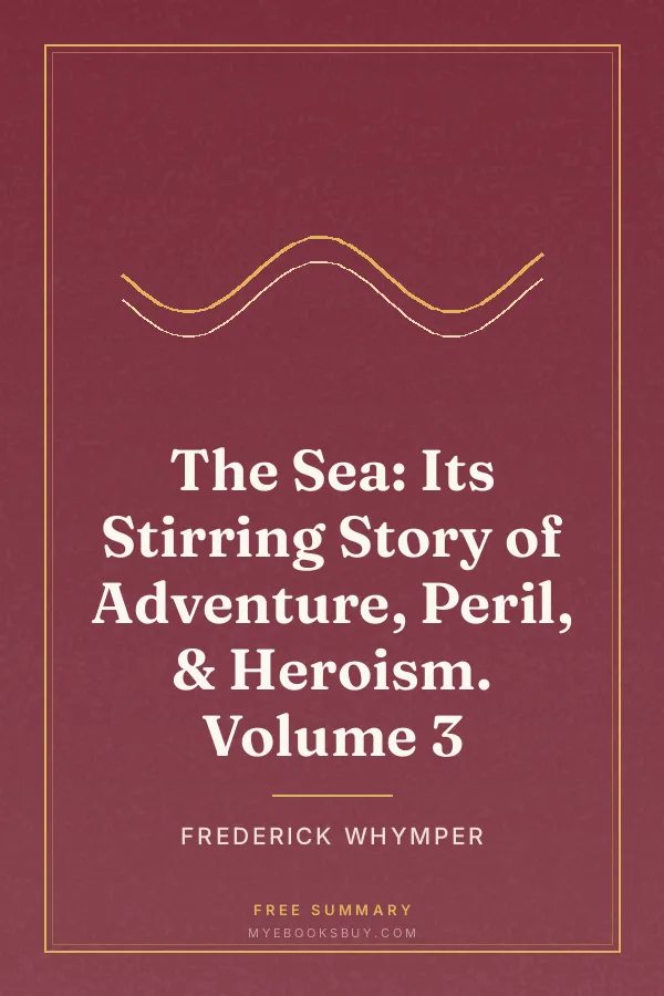 Cover of The Sea: Its Stirring Story of Adventure, Peril, & Heroism. Volume 3