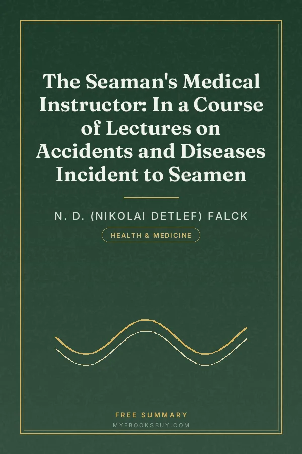 Cover of The Seaman's Medical Instructor: In a Course of Lectures on Accidents and Diseases Incident to Seamen