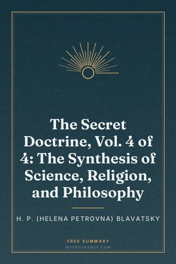 Cover of The Secret Doctrine, Vol. 4 of 4: The Synthesis of Science, Religion, and Philosophy