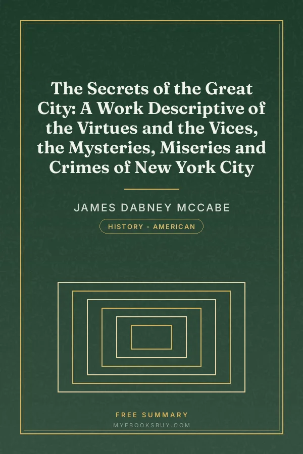 Cover of The Secrets of the Great City: A Work Descriptive of the Virtues and the Vices, the Mysteries, Miseries and Crimes of New York City