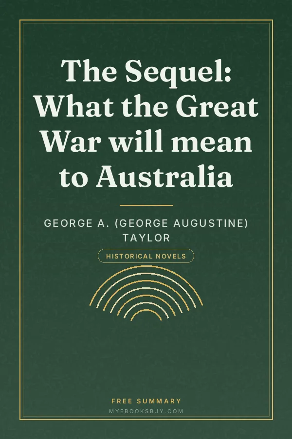 Cover of The Sequel: What the Great War will mean to Australia