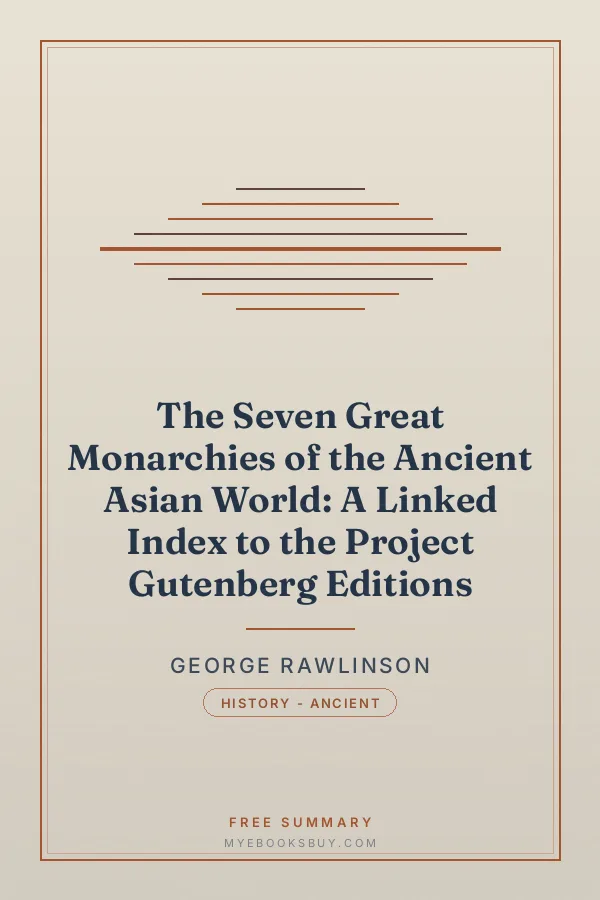 Cover of The Seven Great Monarchies of the Ancient Asian World: A Linked Index to the Project Gutenberg Editions