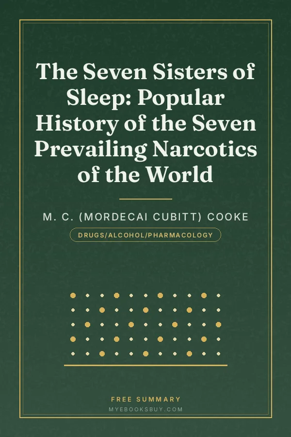Cover of The Seven Sisters of Sleep: Popular History of the Seven Prevailing Narcotics of the World