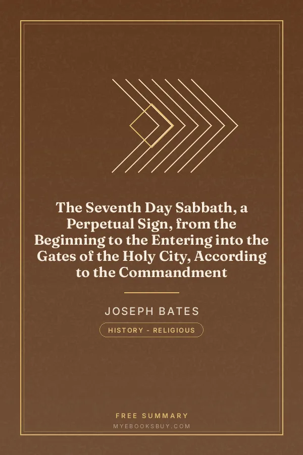 Cover of The Seventh Day Sabbath, a Perpetual Sign, from the Beginning to the Entering into the Gates of the Holy City, According to the Commandment
