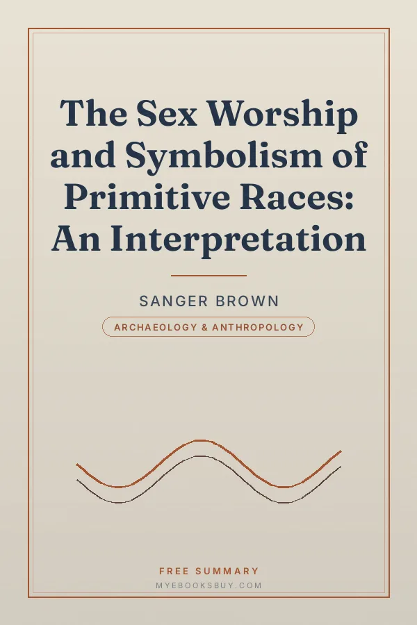 Cover of The Sex Worship and Symbolism of Primitive Races: An Interpretation
