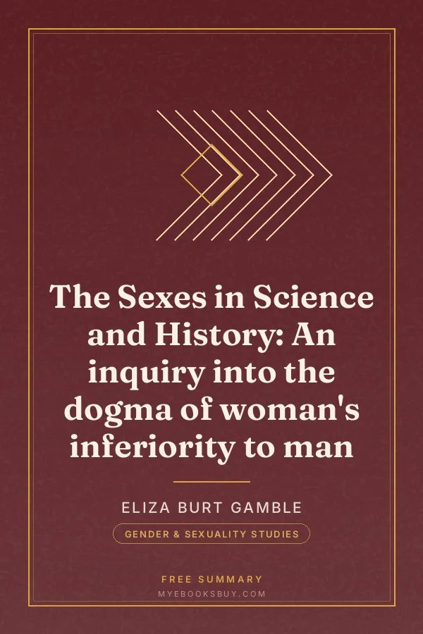 Cover of The Sexes in Science and History: An inquiry into the dogma of woman's inferiority to man