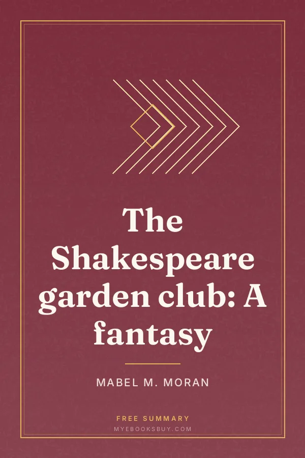 Cover of The Shakespeare garden club: A fantasy