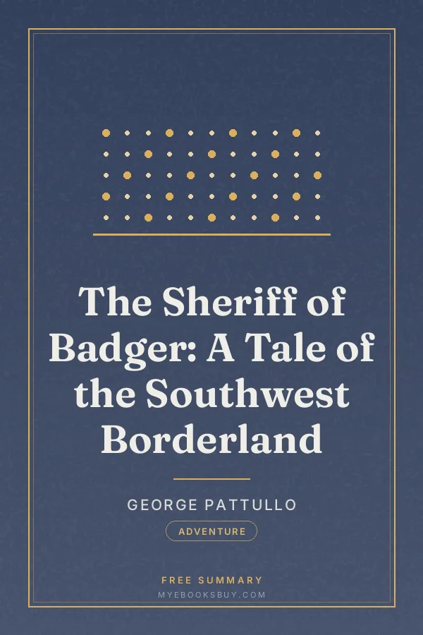 Cover of The Sheriff of Badger: A Tale of the Southwest Borderland