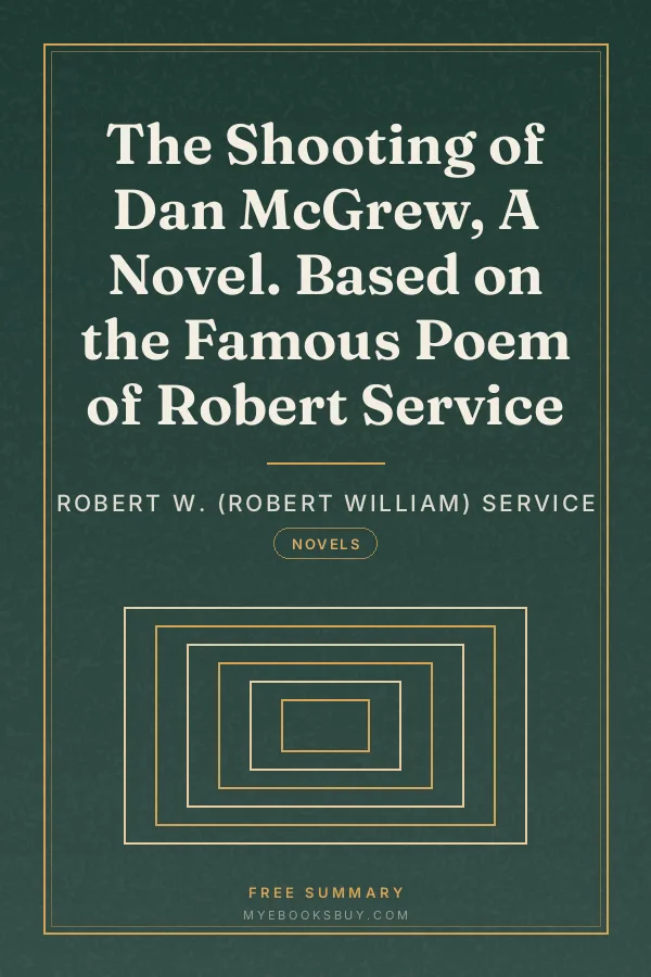 Cover of The Shooting of Dan McGrew, A Novel. Based on the Famous Poem of Robert Service