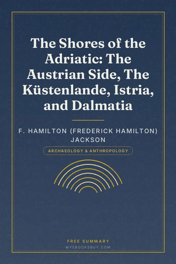 Cover of The Shores of the Adriatic: The Austrian Side, The Küstenlande, Istria, and Dalmatia
