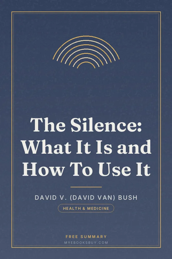 Cover of The Silence: What It Is and How To Use It