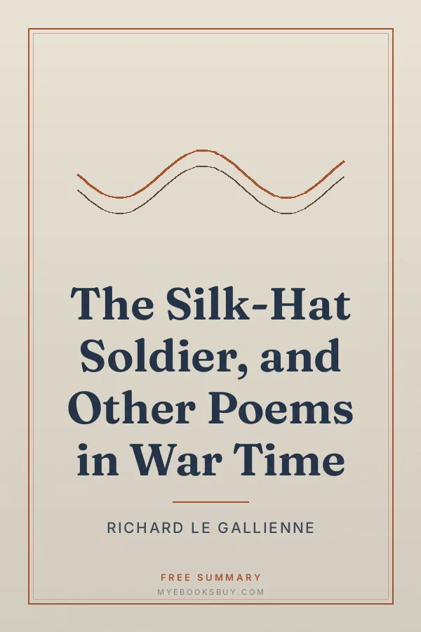 Cover of The Silk-Hat Soldier, and Other Poems in War Time