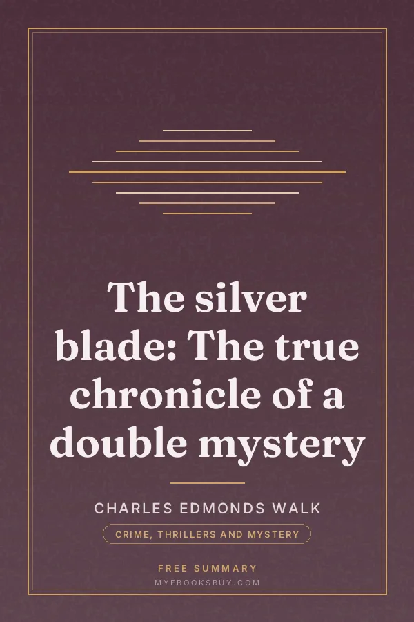 Cover of The silver blade: The true chronicle of a double mystery