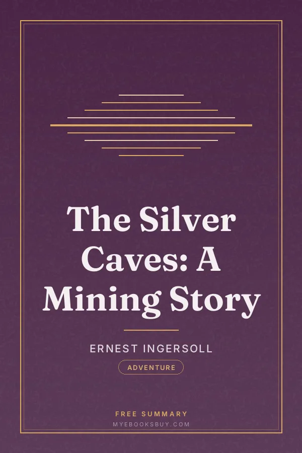Cover of The Silver Caves: A Mining Story