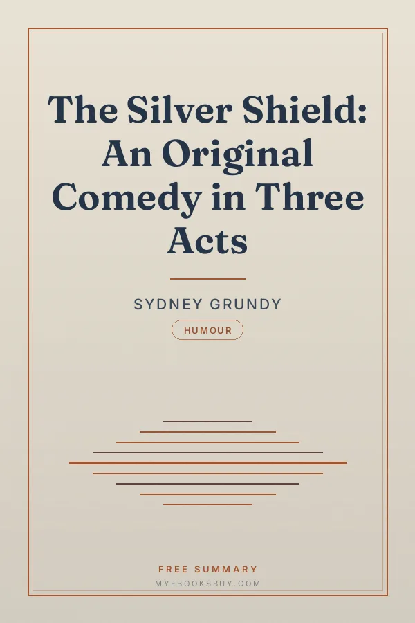 Cover of The Silver Shield: An Original Comedy in Three Acts