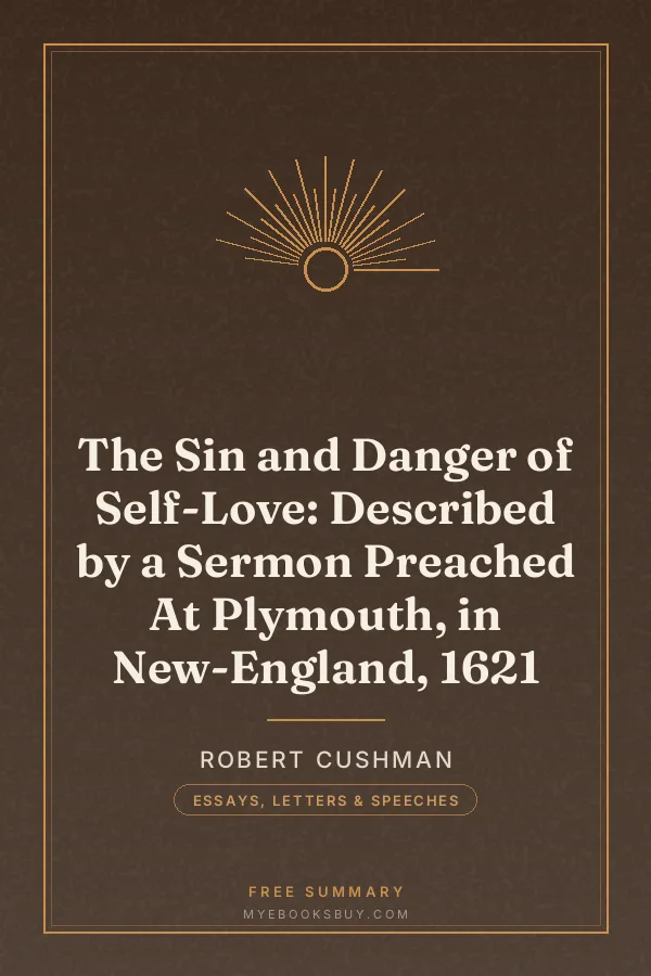 Cover of The Sin and Danger of Self-Love: Described by a Sermon Preached At Plymouth, in New-England, 1621