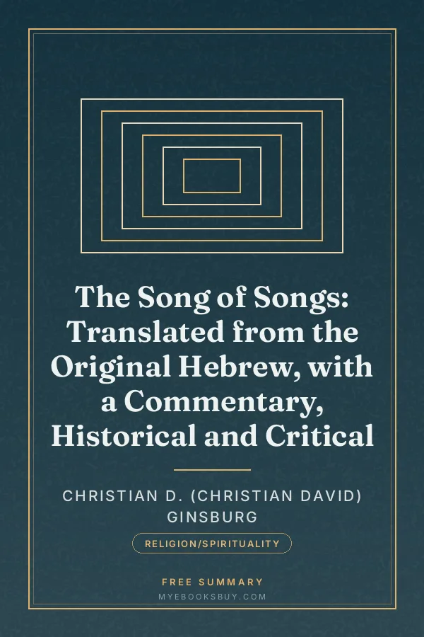 Cover of The Song of Songs: Translated from the Original Hebrew, with a Commentary, Historical and Critical