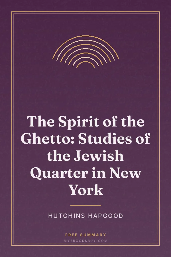 Cover of The Spirit of the Ghetto: Studies of the Jewish Quarter in New York