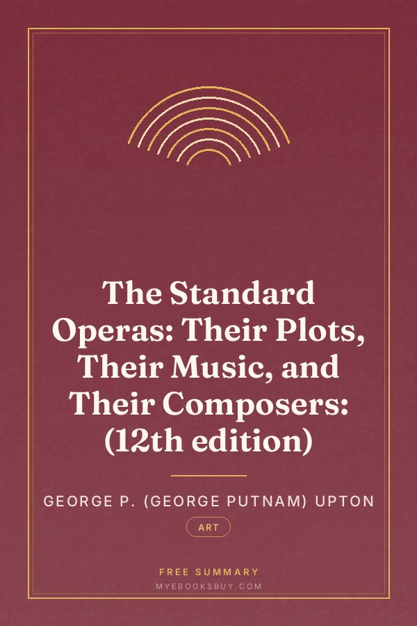 Cover of The Standard Operas: Their Plots, Their Music, and Their Composers: (12th edition)